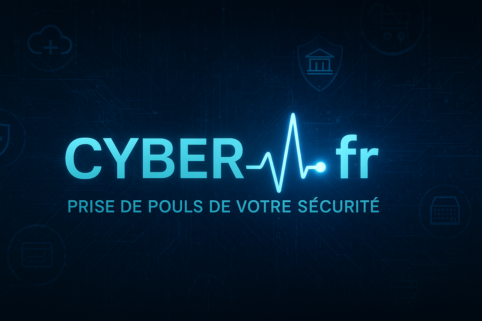 CyberPulse.fr — Prise de pouls de votre sécurité